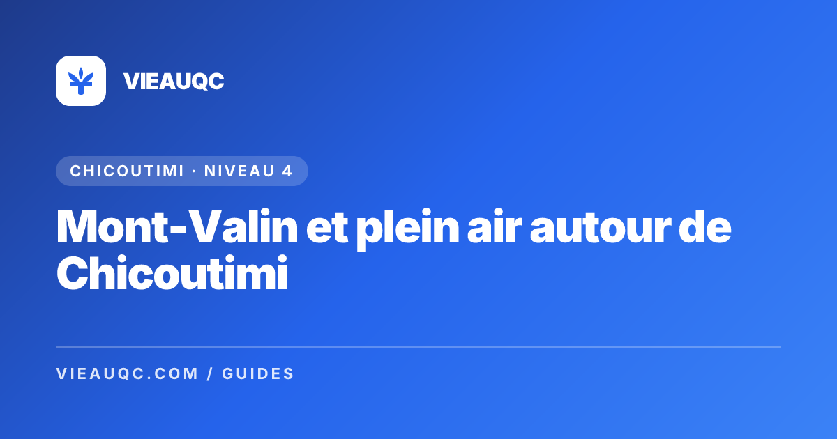 Mont-Valin et plein air autour de Chicoutimi