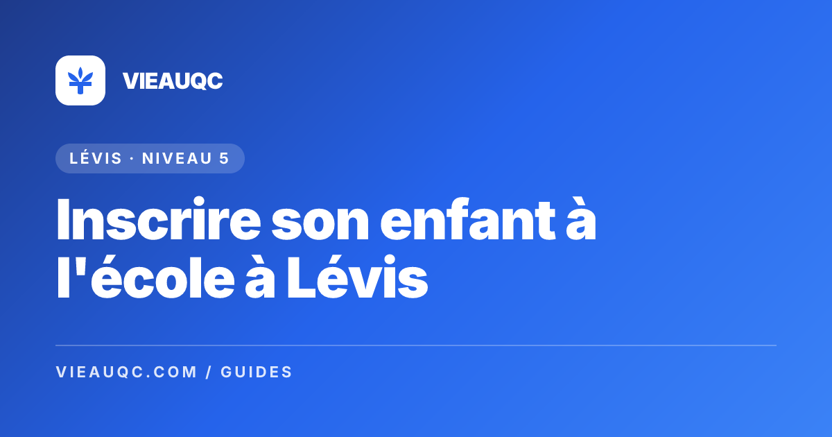 Inscrire son enfant à l'école à Lévis