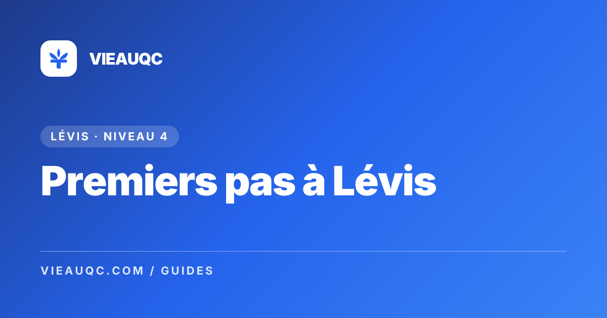 Premiers pas à Lévis