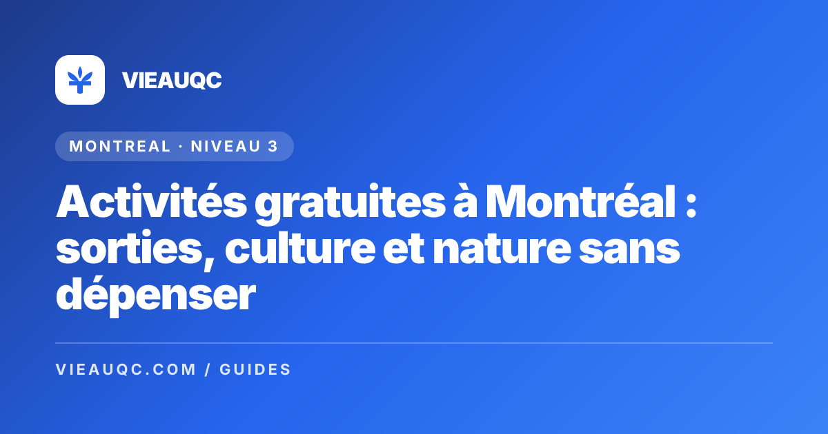 Activités gratuites à Montréal : sorties, culture et nature sans dépenser