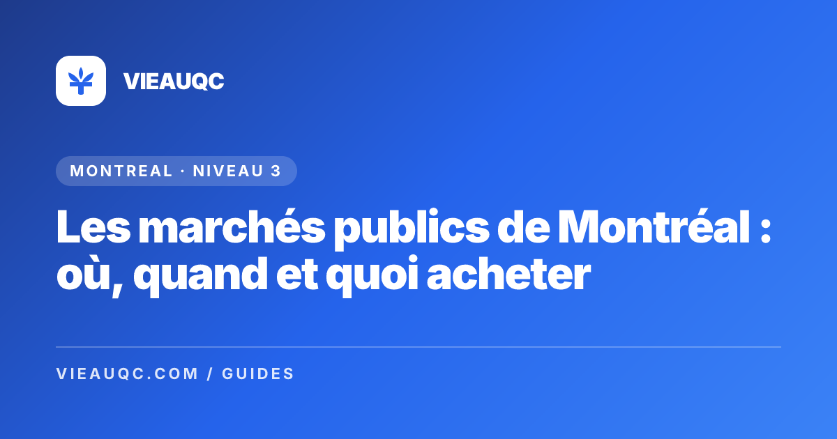 Les marchés publics de Montréal : où, quand et quoi acheter