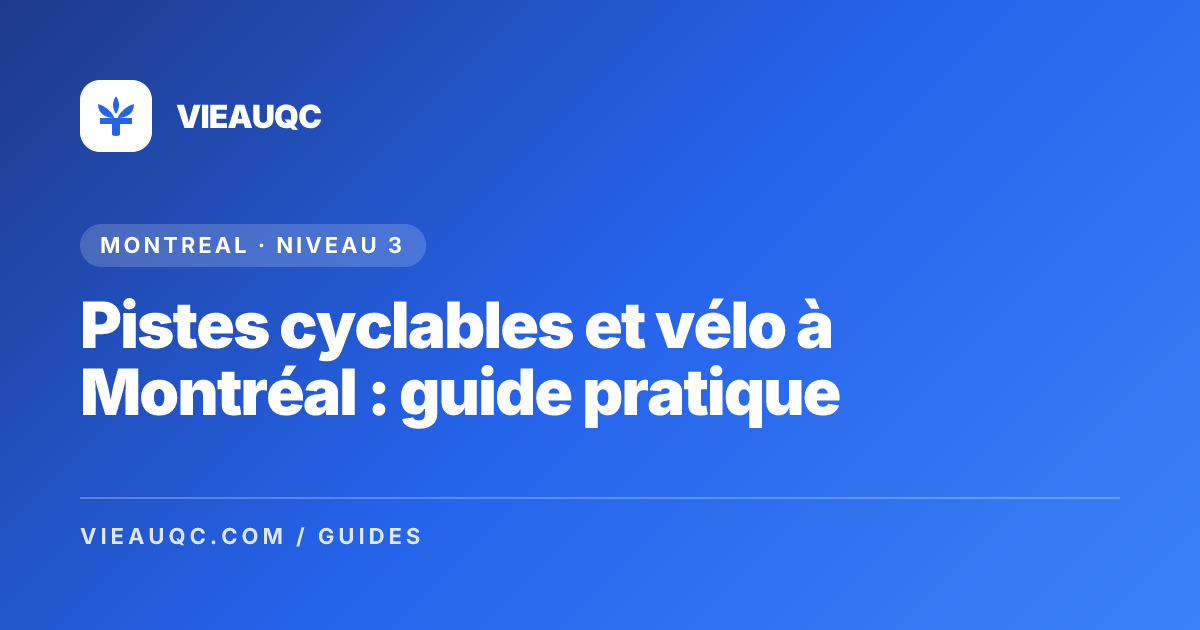 Pistes cyclables et vélo à Montréal : guide pratique
