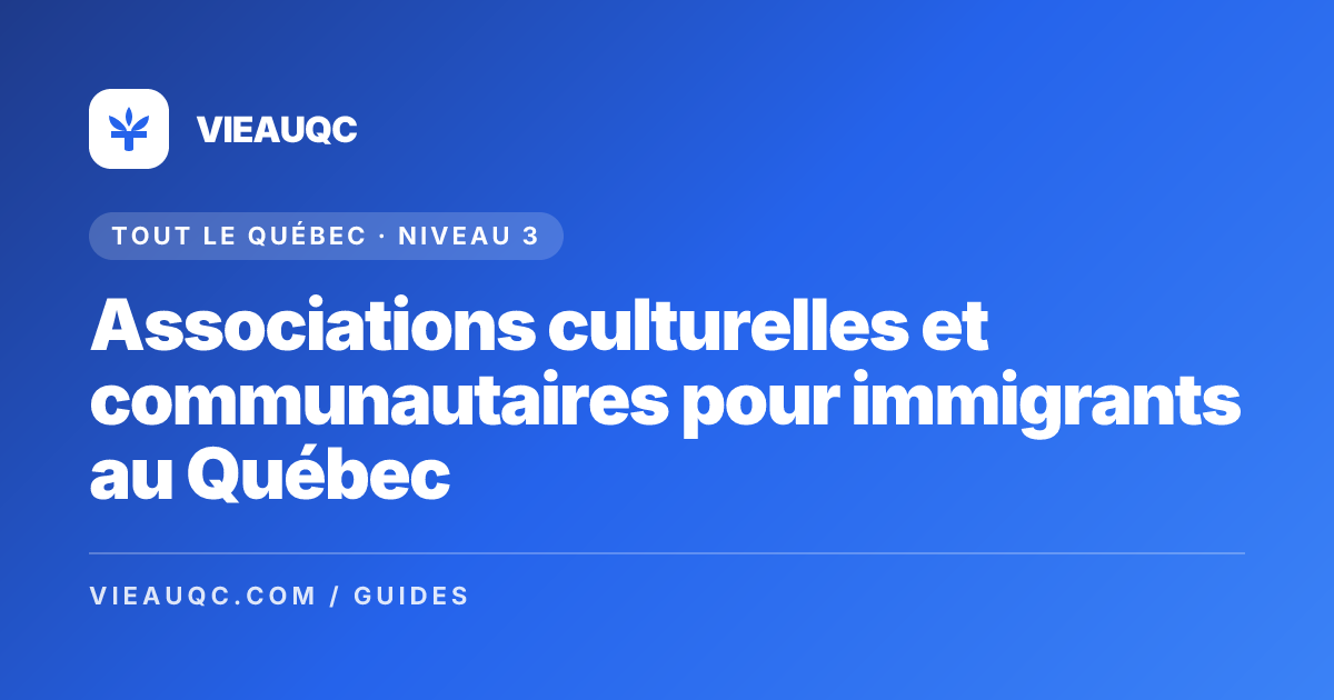 Associations culturelles et communautaires pour immigrants au Québec