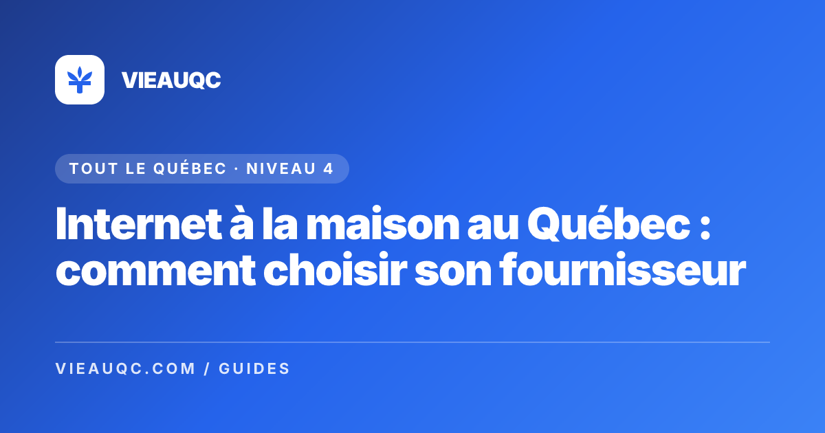 Internet à la maison au Québec : comment choisir son fournisseur