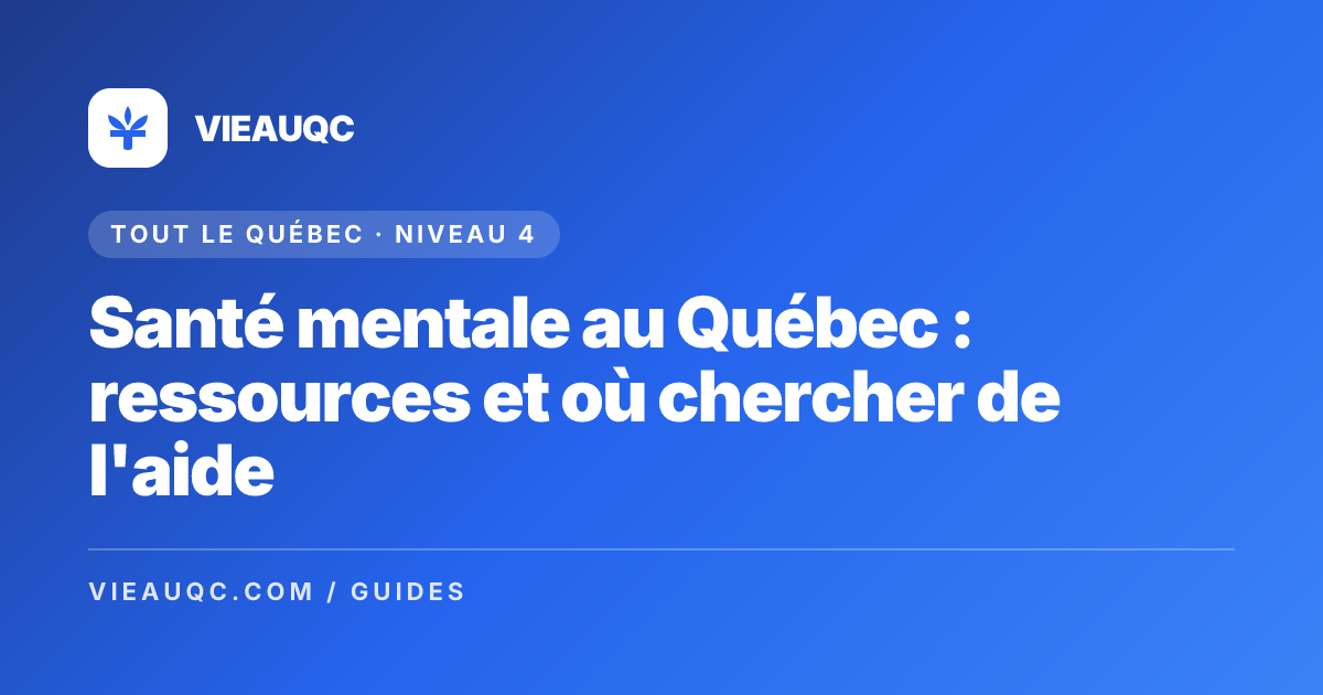 Santé mentale au Québec : ressources et où chercher de l'aide
