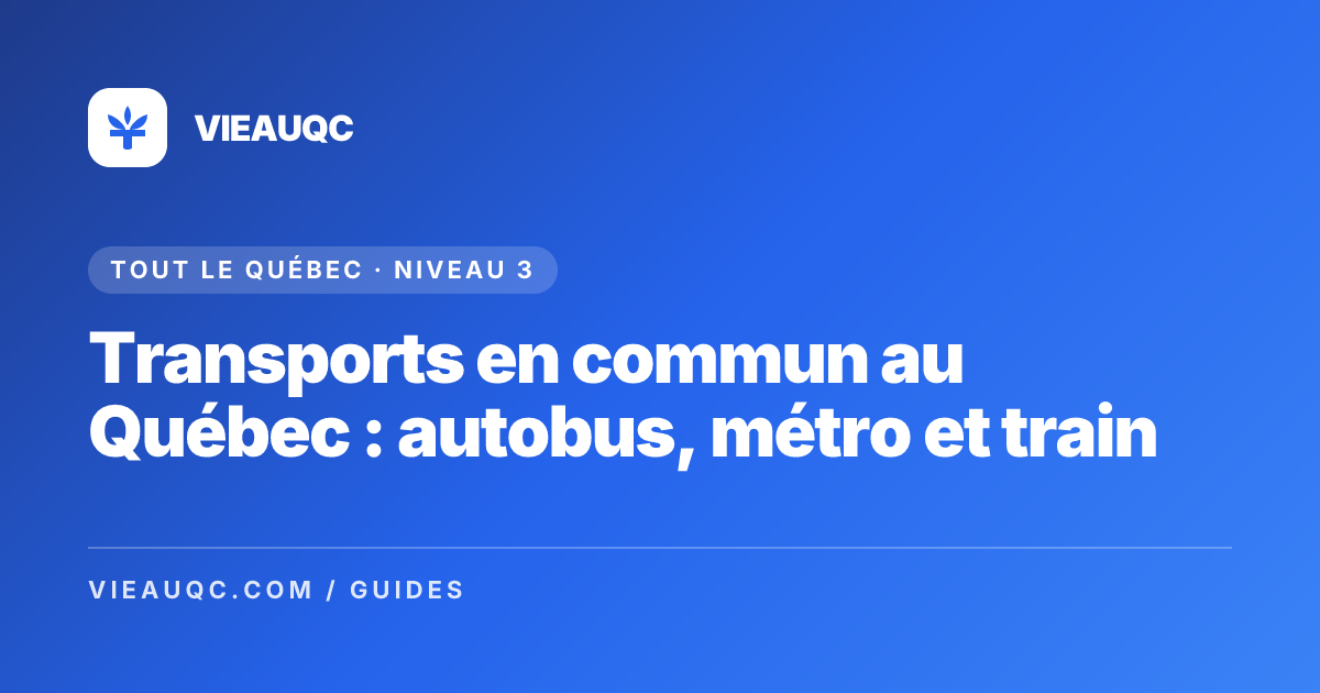 Transports en commun au Québec : autobus, métro et train